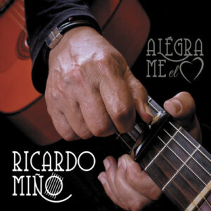 Ricardo Miño - Alégrame el Corazón (Álbum)