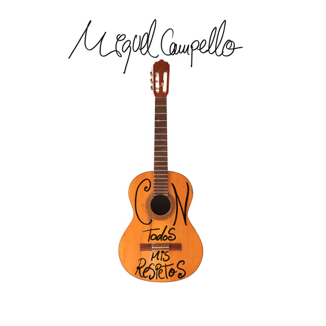 Miguel Campello - Con Todos Mis Respetos (Álbum)
