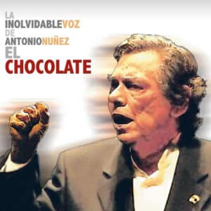 La Inolvidable Voz De Antonio Nuñez El Chocolate (Álbum)