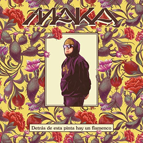Maka - Detrás de Esta Pinta Hay un Flamenco (Álbum)