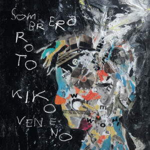 Kiko Veneno - Sombrero Roto (Álbum)
